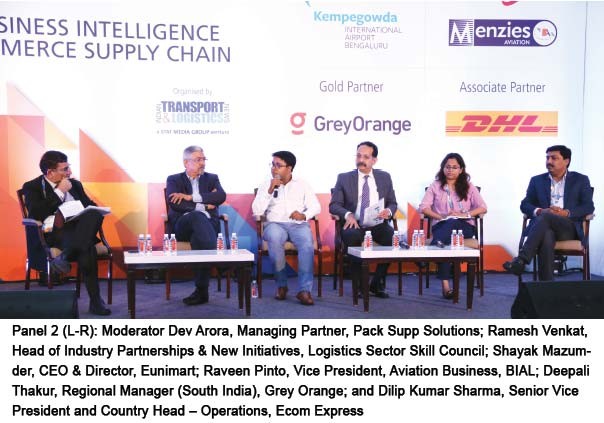 Panel 2 (L-R): Moderator Dev Arora, Managing Partner, Pack Supp Solutions; Ramesh Venkat, Head of Industry Partnerships & New Initiatives, Logistics Sector Skill Council; Shayak Mazumder, CEO & Director, Eunimart; Raveen Pinto, Vice President, Aviation Business, BIAL; Deepali Thakur, Regional Manager (South India), Grey Orange; and Dilip Kumar Sharma, Senior Vice President and Country Head – Operations, Ecom Express