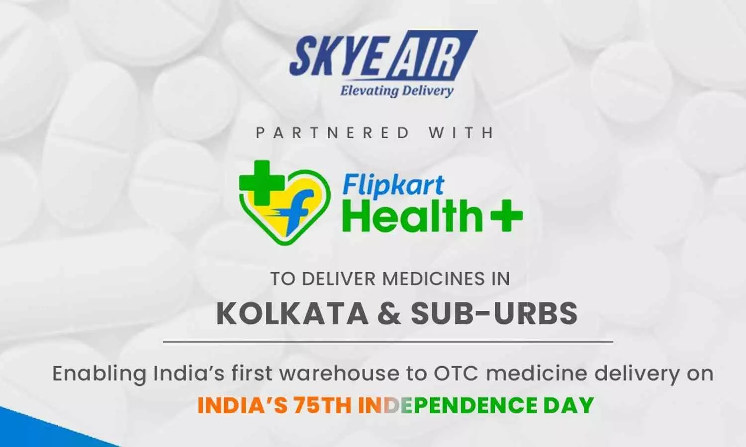 Skye Air, Flipkart Health collaborate to deliver medicines in Kolkata Skye Air, Flipkart Health collaborate to deliver medicines in Kolkata
