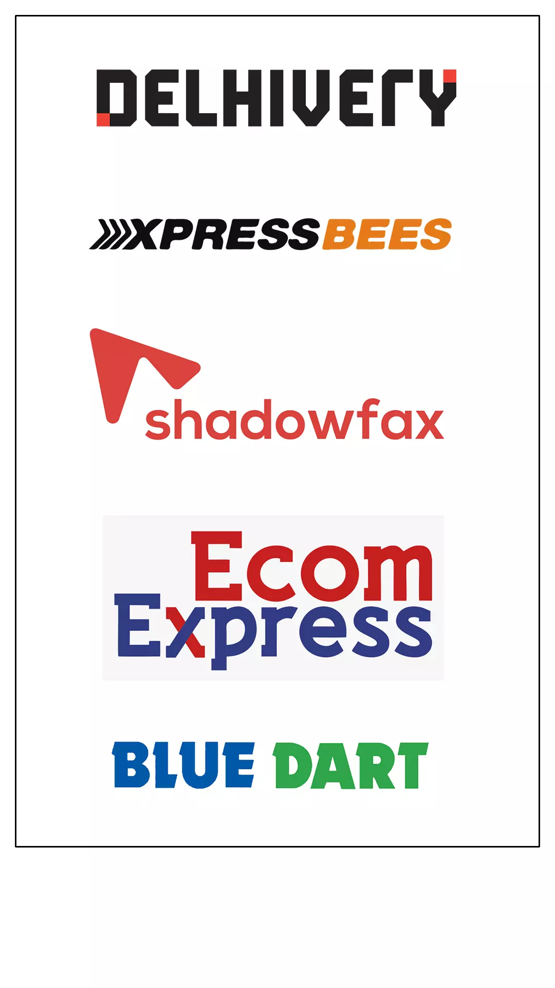 Delhivery, BlueDart, Ecom for reach, Shadowfax, Xpressbess for low-cost