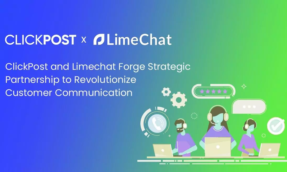 ClickPost, LimeChat join hands for e-commerce customer communication ClickPost, LimeChat join hands for e-commerce customer communication