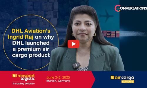 What Prompted DHL to Launch Xcelerate? DHL Aviation’s Ingrid Raj Breaks It Down